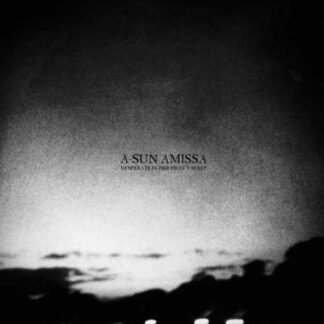 A SUN AMISSA - desperate in her heavy sleep