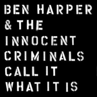 BEN HARPER & THE INNOCENT CRIMINALS - call it what it is