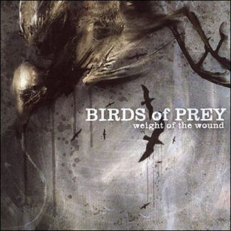 BIRDS OF PREY - weight of the wound - CD