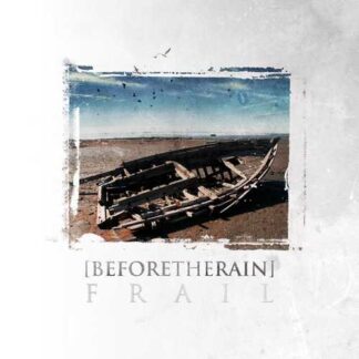 BEFORE THE RAIN - frail