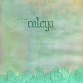 CALEYA - these waves will carry us home