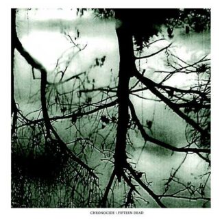 FIFTEEN DEAD - split with CHRONOCIDE