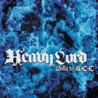 HEAVY LORD - balls to all