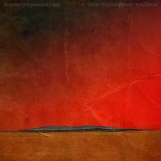 HENRYSPENNCER - to the timeless valley