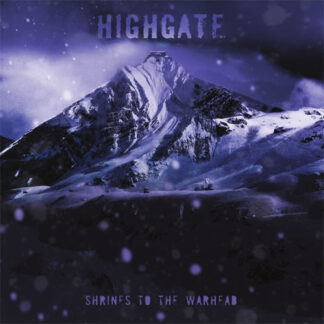 HIGHGATE - shrines to the warhead - VINYL LP (black)