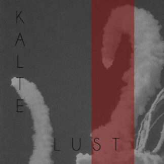 KALTE LUST - pride is your consolation prize
