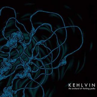 KEHLVIN - the orchard of forking paths