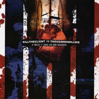 KILL THE CLIENT - split with THOUSANDSWILLDIE - VINYL 7INCH (black)