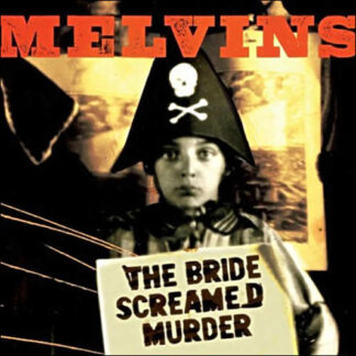 MELVINS, THE - the bride screamed murder