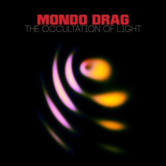MONDO DRAG - the occultation of light