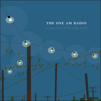 ONE AM RADIO - on the shore of the wide world