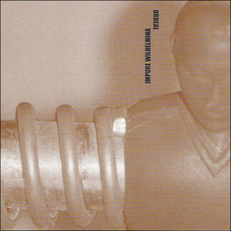 IMPURE WILHELMINA - split with ORDEAL - CD
