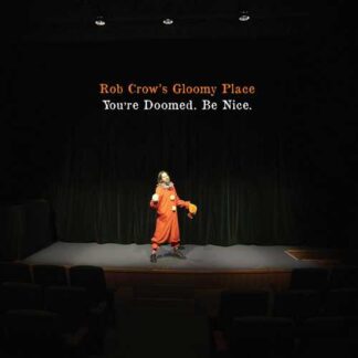 CROW, ROB - you're doomed. be nice. - CD