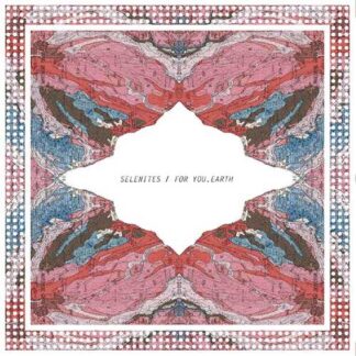 SELENITES - split with FOR YOU EARTH