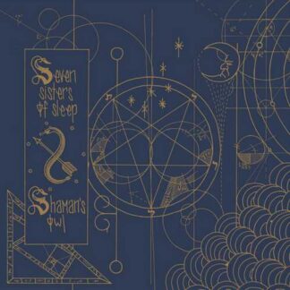 SEVEN SISTERS OF SLEEP - split with SHAMAN'S OWL