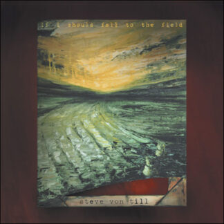 VON TILL, STEVE - if i should fall to the field - CD