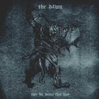 THE DAWN - they die better that way