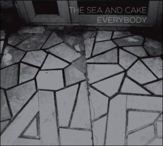 THE SEA AND THE CAKE - everybody