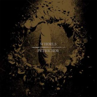 WHORLS - petrichor