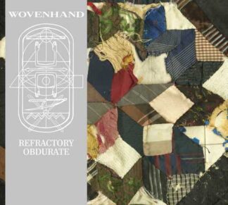 WOVENHAND - refractory obdurate - CD digisleeve