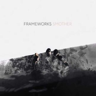 FRAMEWORKS - smother - CD digisleeve