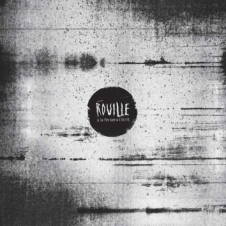 ROUILLE - a la fin sera l'ecrit