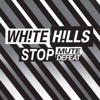 WHITE HILLS - stop mute defeat - CD digisleeve