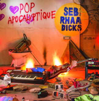 SEB AND THE RHAA DICKS - pop apocalyptique