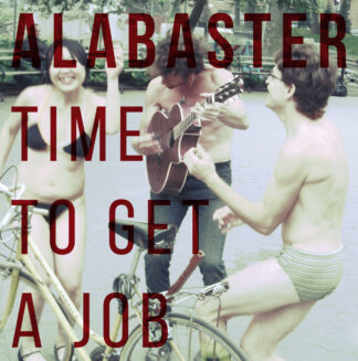 ALABASTER - time to get a job - VINYL LP (black)