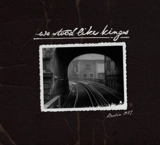 WE STOOD LIKE KINGS - berlin 1927 - CD digipack