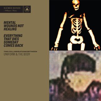 THE BODY - mental wounds not healing / everything that dies someday comes back (with UNIFORM) - CD digipack