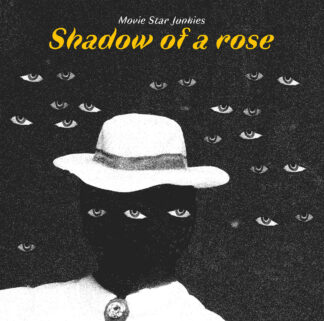 MOVIE STAR JUNKIES - shadow of a rose - VINYL LP (black)