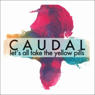 CAUDAL - let's all take the yellow pills - VINYL LP (black)