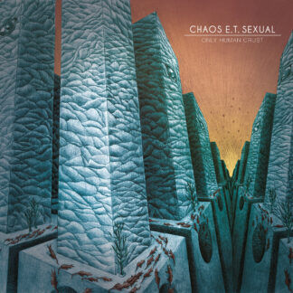 CHAOS ET SEXUAL - only human crust - CD digipack