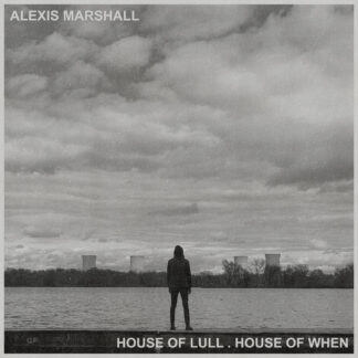 MARSHALL, ALEXIS - house of lull . house of when - CD digipack
