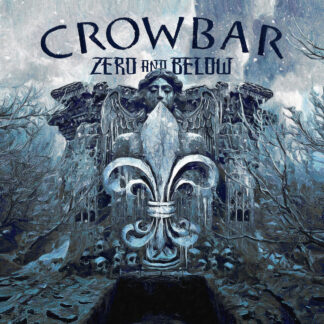 CROWBAR - zero and below - CD digipack