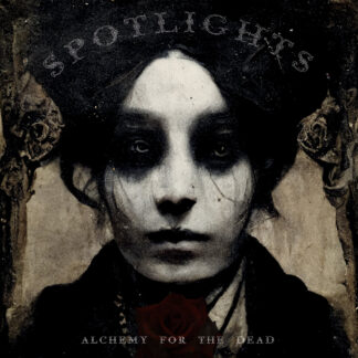 SPOTLIGHTS - alchemy for the dead - CD digisleeve