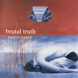 BRUTAL TRUTH - need to control - CD digipack