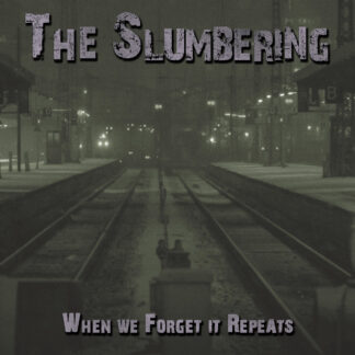 THE SLUMBERING - when we forget it repeats - CD digipack