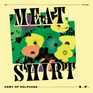 MEAT SHIRT - army of dolphins - VINYL LP (black)