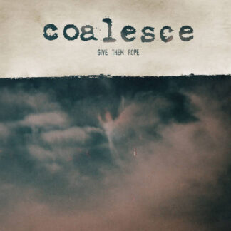 COALESCE - give them rope - VINYL LP (custom)