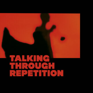 THE PSYCHOTIC MONKS - talking through repetition - VINYL 2xLP (black and transparent red)