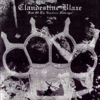 CLANDESTINE BLAZE - fist of the northern destroyer - CD