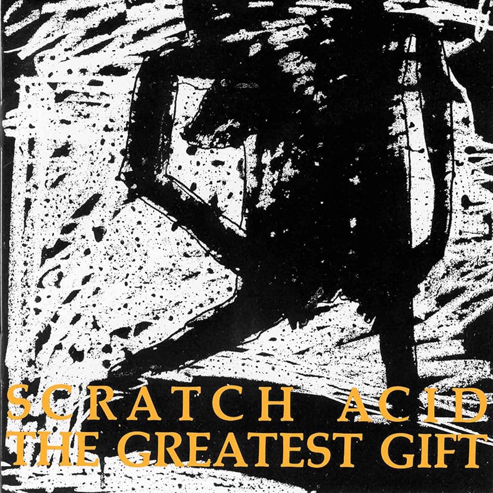SCRATCH ACID - the greatest gift - CD
