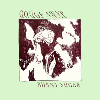 GOUGE AWAY - burnt sugar - VINYL LP (black)