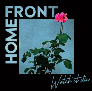 HOME FRONT - watch it die - VINYL LP (black)