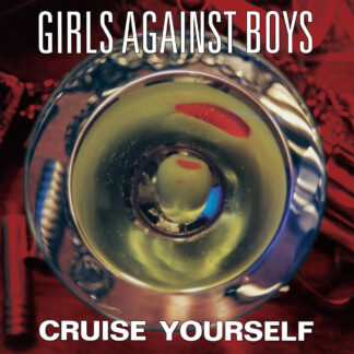 GIRLS AGAINST BOYS - cruise yourself - VINYL LP (black)