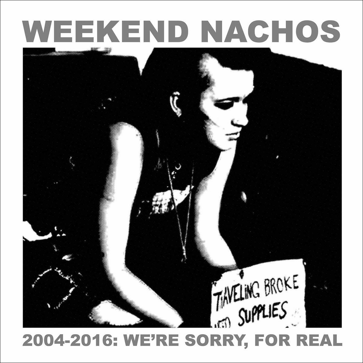 WEEKEND NACHOS - 2004-2016: we're sorry, for real - 2xCD digipack
