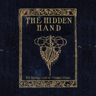 THE HIDDEN HAND - the resurrection of whiskey foote - CD digipack